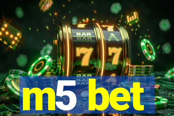 m5 bet